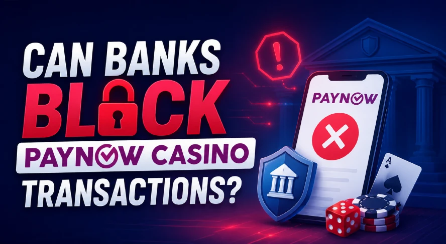 Can Banks Block PayNow Casino Transactions