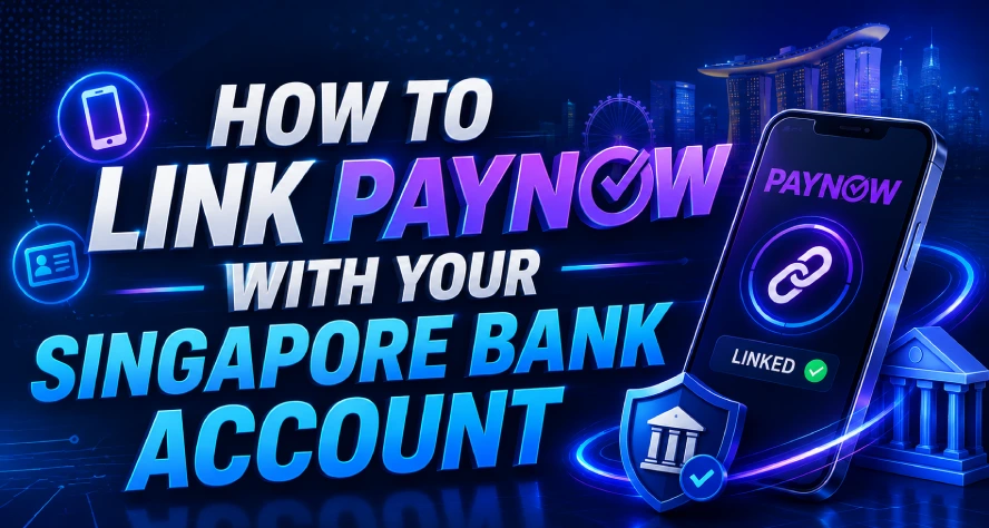 How to Link PayNow with Your Singapore Bank Account